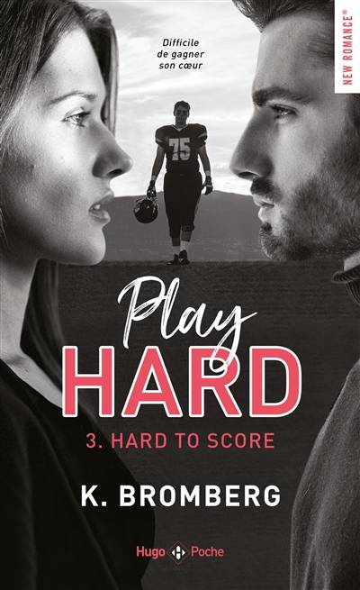 Play hard. Vol. 3. Hard to score | Kay Bromberg, Marie-Christine Tricottet