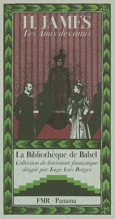 Les amis des amis | Henry James, Jorge Luis Borges, Andre-Charles Cohen, Francine Achaz