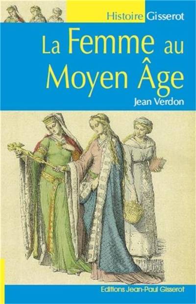 La femme au Moyen Age | Jean Verdon