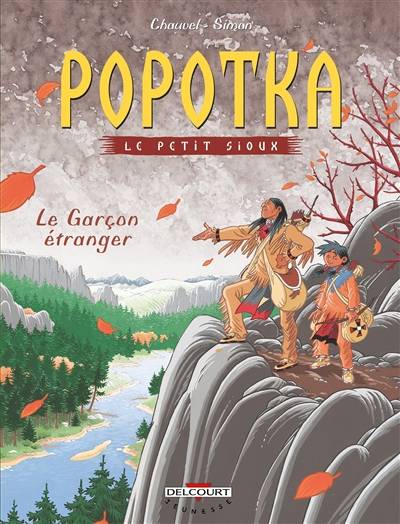 Popotka le petit Sioux. Vol. 7. Le garçon étranger | David Chauvel, Fred Simon