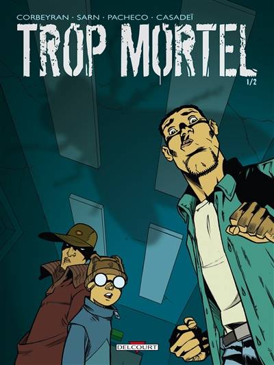 Trop mortel. Vol. 1 | Corbeyran, Amélie Sarn, Chico Pacheco