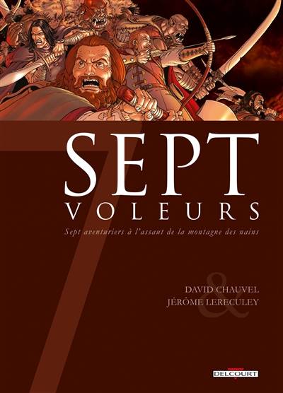 Sept voleurs : sept aventuriers à l'assaut de la montagne des nains | David Chauvel, Jérôme Lereculey