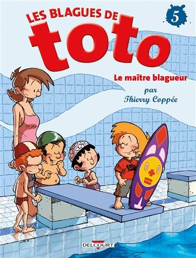 Les blagues de Toto. Vol. 5. Le maître blagueur | Thierry Coppée, Lorien