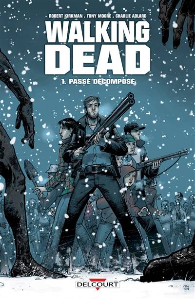 Walking dead. Vol. 1. Passé décomposé | Robert Kirkman, Tony Moore, Charlie Adlard, Edmond Tourriol