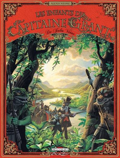 Les enfants du capitaine Grant. Vol. 3 | Alexis Nesme, Jules Verne