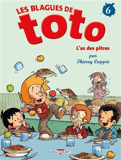 Les blagues de Toto. Vol. 6. L'as des pitres | Thierry Coppée, Lorien