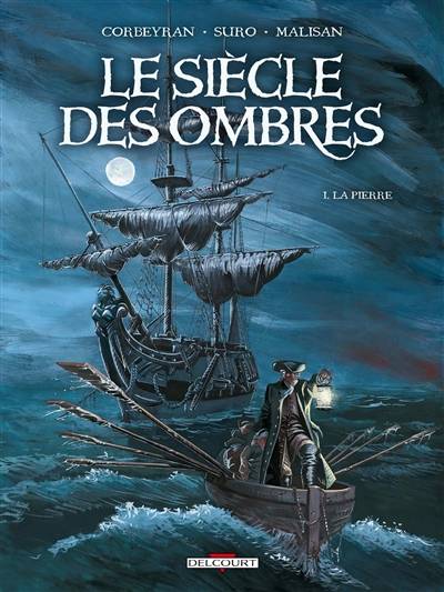 Le siècle des ombres. Vol. 1. La pierre | Corbeyran, Michel Suro, Luca Malisan