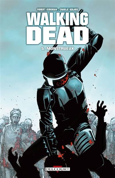 Walking dead. Vol. 5. Monstrueux | Robert Kirkman, Charlie Adlard, Cliff Rathburn