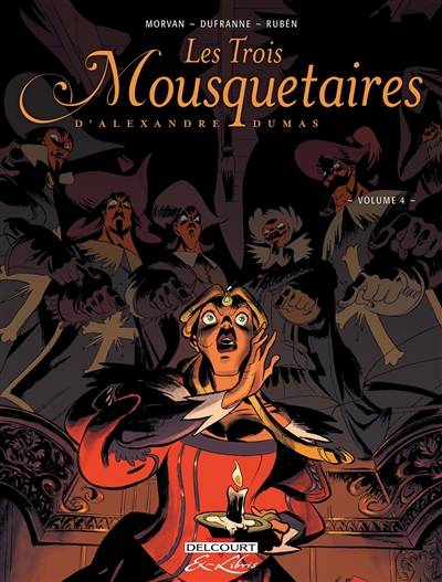 Les trois mousquetaires, d'Alexandre Dumas. Vol. 4 | Jean-David Morvan, Michel Dufranne, Rubén, Alexandre Dumas, Marie Galopin