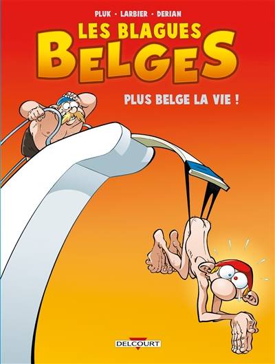 Les blagues belges. Vol. 4. Plus belge la vie ! | Pluk, Eric Dérian, Philippe Larbier