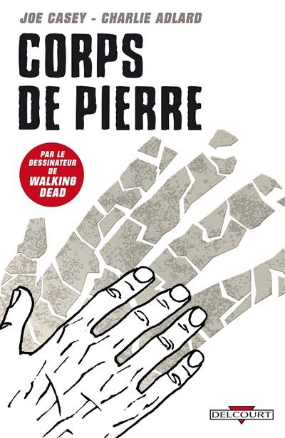 Corps de pierre | Joe Casey, Charlie Adlard, Nicolas Meylaender