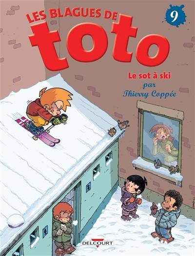 Les blagues de Toto. Vol. 9. Le sot à ski | Thierry Coppée, Lorien