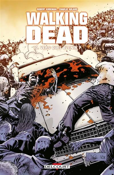 Walking dead. Vol. 10. Vers quel avenir ? | Robert Kirkman, Charlie Adlard