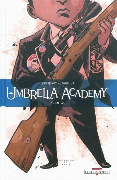 Umbrella academy. Vol. 2. Dallas | Gerard Way, Gabriel Ba