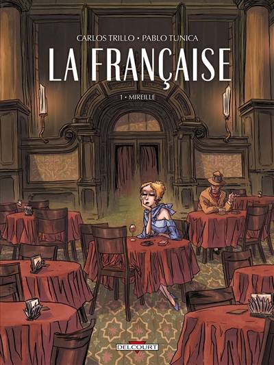 La Française. Vol. 1. Mireille | Carlos Trillo, Pablo Tunica