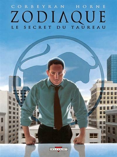 Zodiaque. Vol. 2. Le secret du Taureau | Corbeyran, Horne, Guy Delcourt, Catherine Moreau