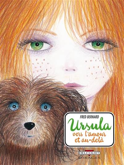 Ursula, vers l'amour et au-delà | Frederic Bernard