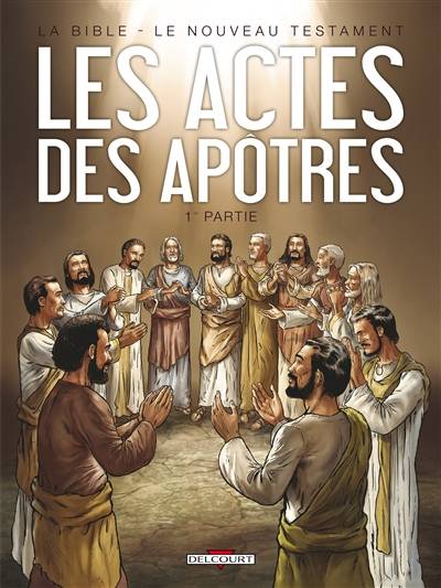 La Bible, le Nouveau Testament. Les Actes des Apôtres. Vol. 1 | Jean-Christophe Camus, Michel Dufranne, Dusan Bozic, Svart