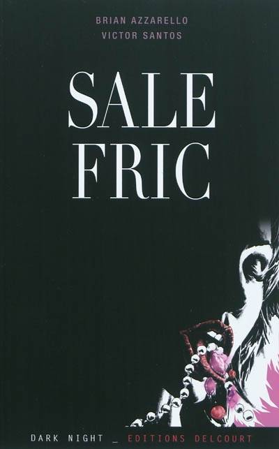 Sale fric | Brian Azzarello, Victor Santos