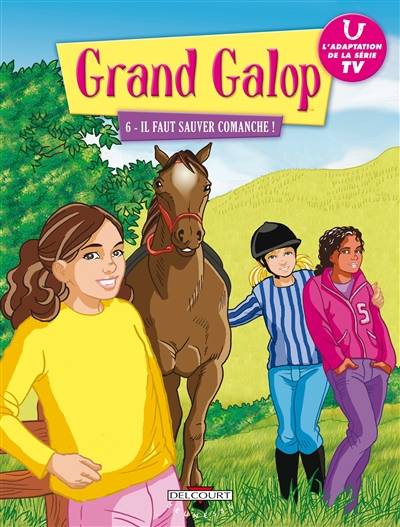 Grand Galop. Vol. 6. Il faut sauver Comanche ! | Marathon (firme), Bonnie Bryant