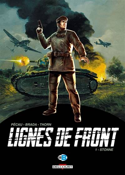 Lignes de front. Vol. 1. Stonne | Jean-Pierre Pecau, Brada, Thorn