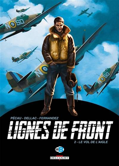 Lignes de front. Vol. 2. Le vol de l'aigle | Jean-Pierre Pecau, Benoit Dellac, Jean-Paul Fernandez