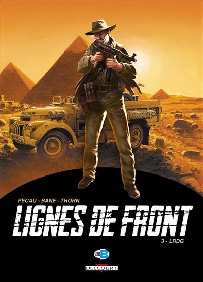 Lignes de front. Vol. 3. LRDG | Jean-Pierre Pecau, Bane Kerac, Thorn, Manchu, Pierre Loyvet