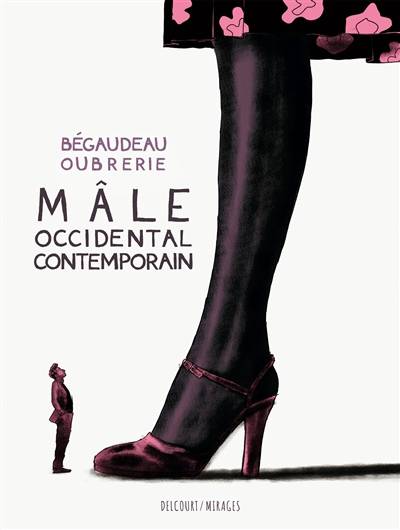 Mâle occidental contemporain | François Bégaudeau, Clément Oubrerie, Philippe Bruno