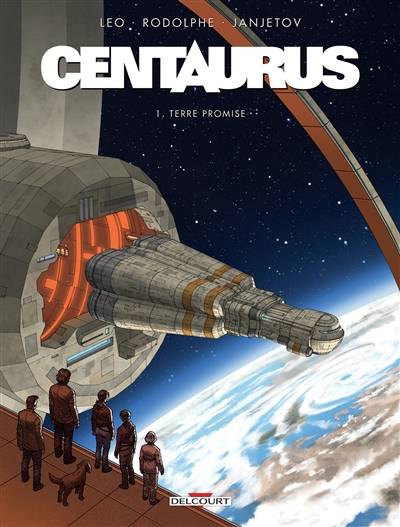 Centaurus. Vol. 1. Terre promise | Leo, Rodolphe, Zoran Janjetov, Zoran Jr. Janjetov