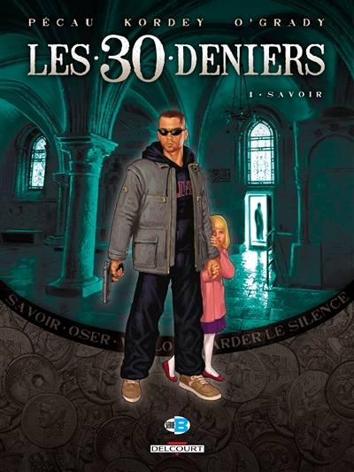 Les 30 deniers. Vol. 1. Savoir | Jean-Pierre Pecau, Igor Kordey, Len O'Grady