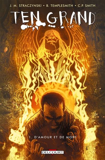 Ten grand. Vol. 1. D'amour et de mort | J. Michael Straczynski, Ben Templesmith, C.P. Smith, Benjamin Rivière