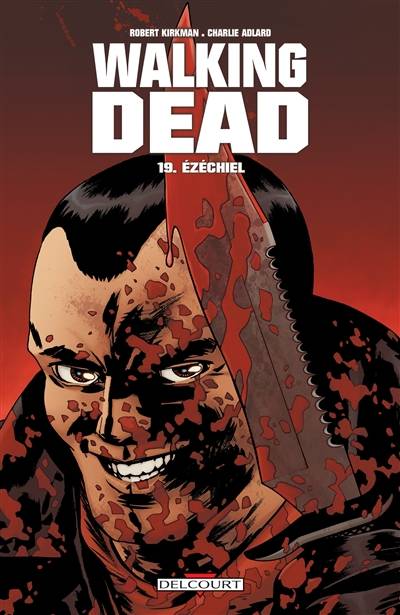 Walking dead. Vol. 19. Ezéchiel | Robert Kirkman, Charlie Adlard, Edmond Tourriol, Makma studio