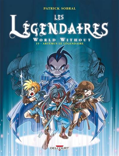 Les Légendaires. Vol. 19. World without : Artémus le Légendaire | Patrick Sobral