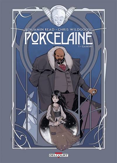 Porcelaine. Vol. 1. Gamine | Benjamin Read, Chris Wildgoose, André May, Alexa Rosa, Nicolas Meylaender