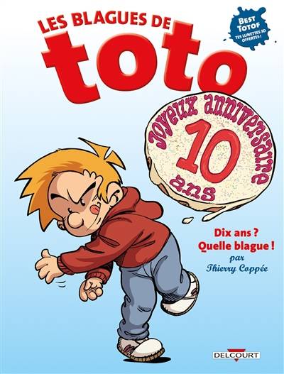 Les blagues de Toto : best totof. Dix ans ? Quelle blague ! | Thierry Coppée