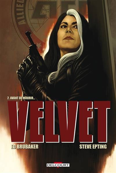 Velvet. Vol. 2. Avant de mourir... | Ed Brubaker, Steve Epting, Elizabeth Breitweiser, Jacques Colin