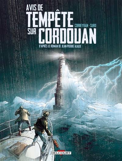 Séraphin Cantarel. Vol. 1. Avis de tempête sur Cordouan | Corbeyran, Michel Suro, Cyril Saint-Blancat, Jean-Pierre Alaux