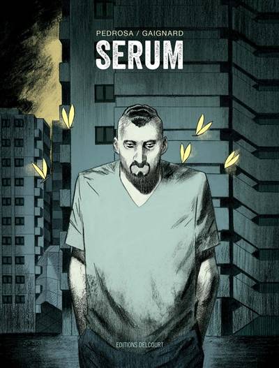 Sérum | Cyril Pedrosa, Nicolas Gaignard, Nicolas Gaignard