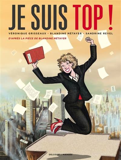 Je suis top ! : liberté, égalité, parité | Blandine Métayer, Sandrine Revel, Sandrine Revel, Véronique Grisseaux, Blandine Métayer