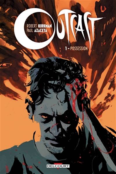 Outcast. Vol. 1. Possession | Robert Kirkman, Paul Azaceta, Elizabeth Breitweiser, Hélène Dauniol-Remaud