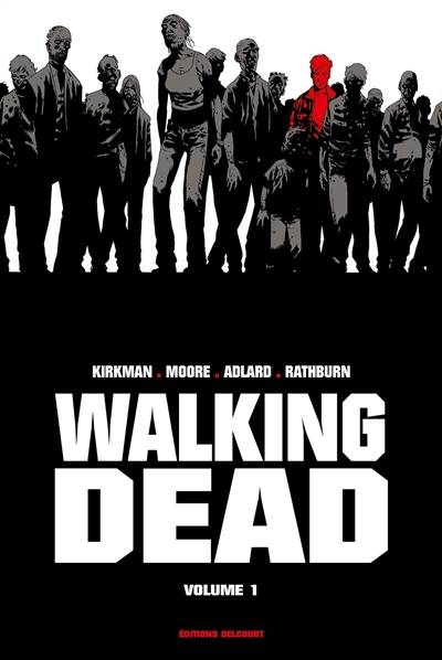 Walking dead. Vol. 1 | Robert Kirkman, Tony Moore, Charlie Adlard, Tony Moore, Cliff Rathburn, Edmond Tourriol