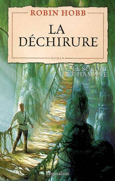 Le soldat chamane. Vol. 1. La déchirure | Robin Hobb, Arnaud Mousnier-Lompré