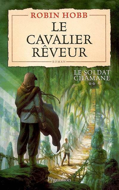 Le soldat chamane. Vol. 2. Le cavalier rêveur | Robin Hobb, Arnaud Mousnier-Lompré