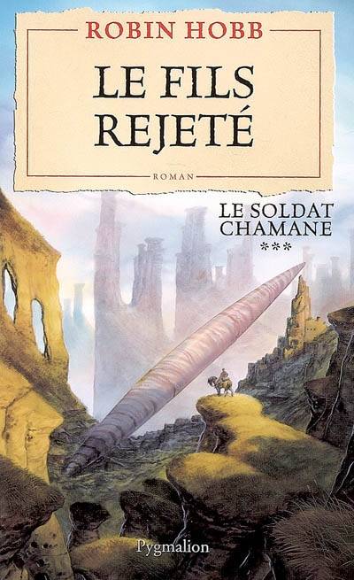 Le soldat chamane. Vol. 3. Le fils rejeté | Robin Hobb, Arnaud Mousnier-Lompré