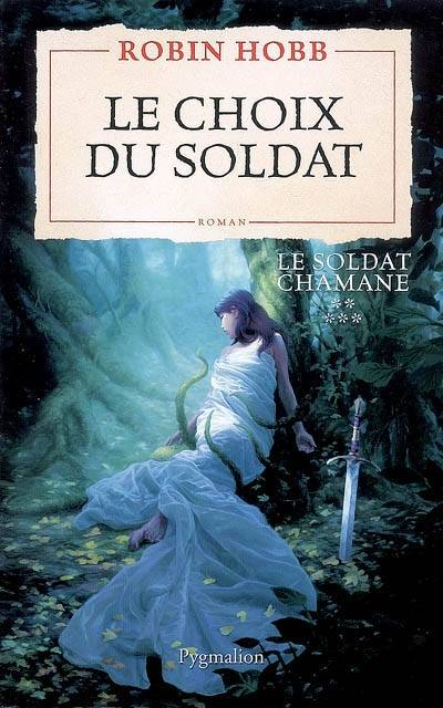 Le soldat chamane. Vol. 5. Le choix du soldat | Robin Hobb, Arnaud Mousnier-Lompré