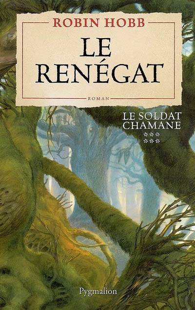 Le soldat chamane. Vol. 6. Le renégat | Robin Hobb, Arnaud Mousnier-Lompré