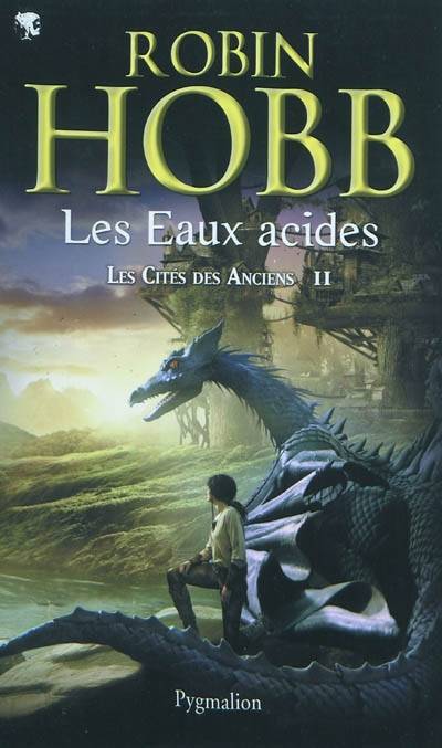 Les cités des Anciens. Vol. 2. Les eaux acides | Robin Hobb, Arnaud Mousnier-Lompré