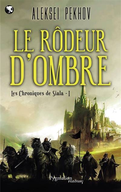 Les chroniques de Siala. Vol. 1. Le rôdeur d'ombre | Aleksei Pekhov, Andrew Bromfield, Jean-Pierre Pugi