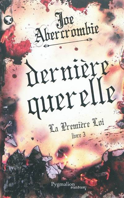 La première loi. Vol. 3. Dernière querelle | Joe Abercrombie, Maryvonne Ssosse