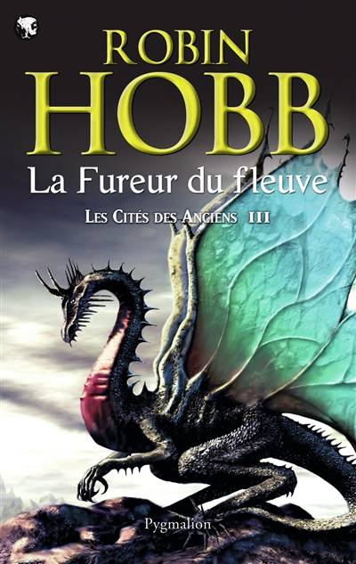 Les cités des Anciens. Vol. 3. La fureur du fleuve | Robin Hobb, Arnaud Mousnier-Lompré